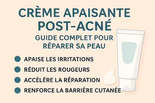 Crème Apaisante Post-Acné : Guide Complet pour Réparer sa Peau